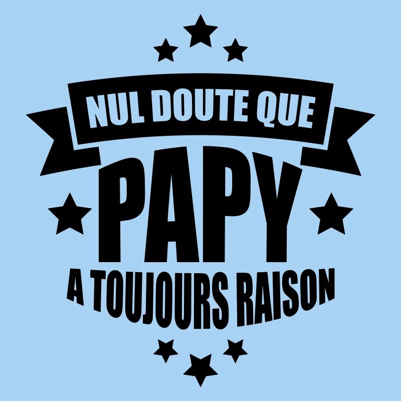 nul doute que papy a toujours raison