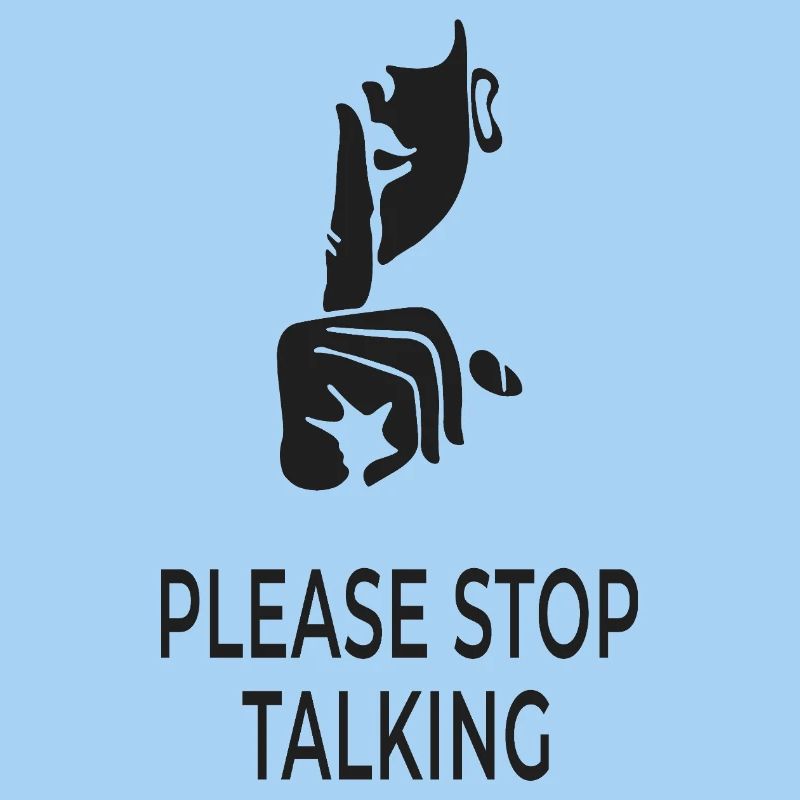Please Stop Talking 