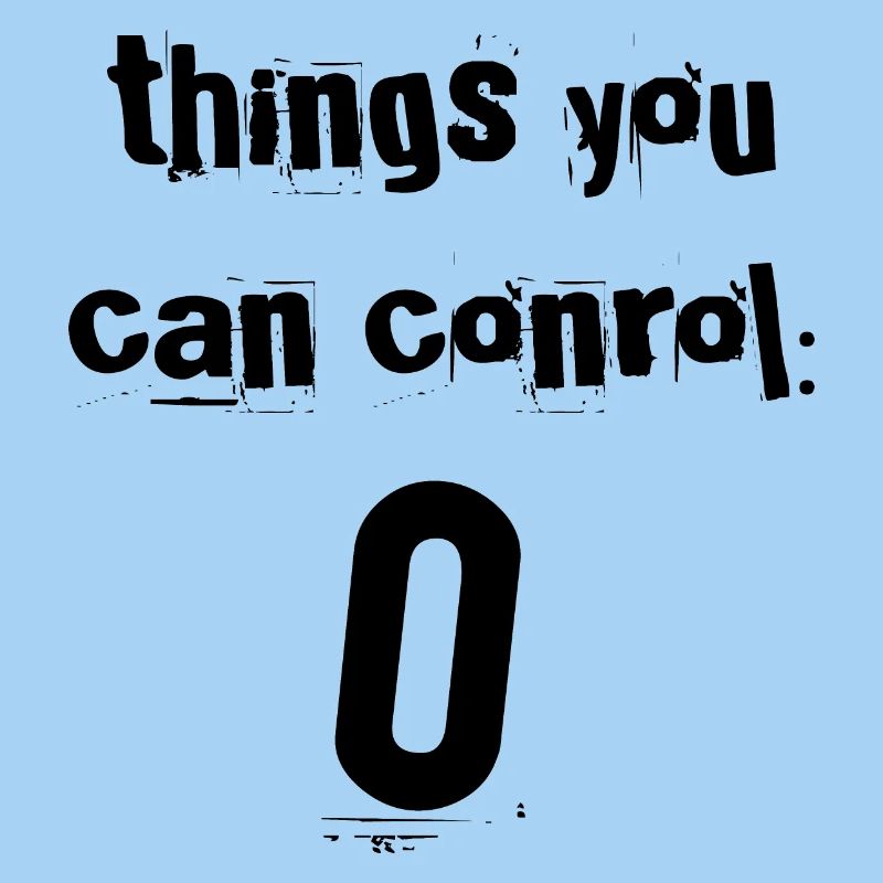 Things You Can Control Zero