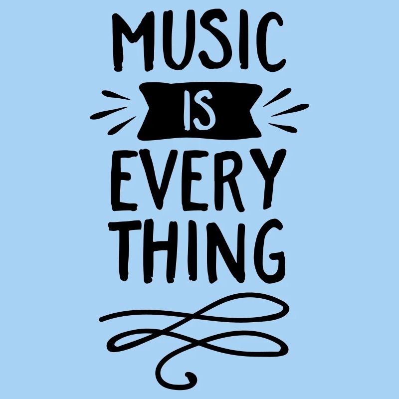 Music Is Everything