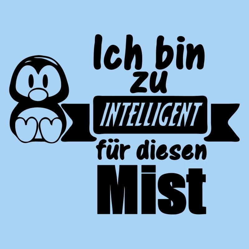 Pinguin Spruch - Zu intelligent Geschenk