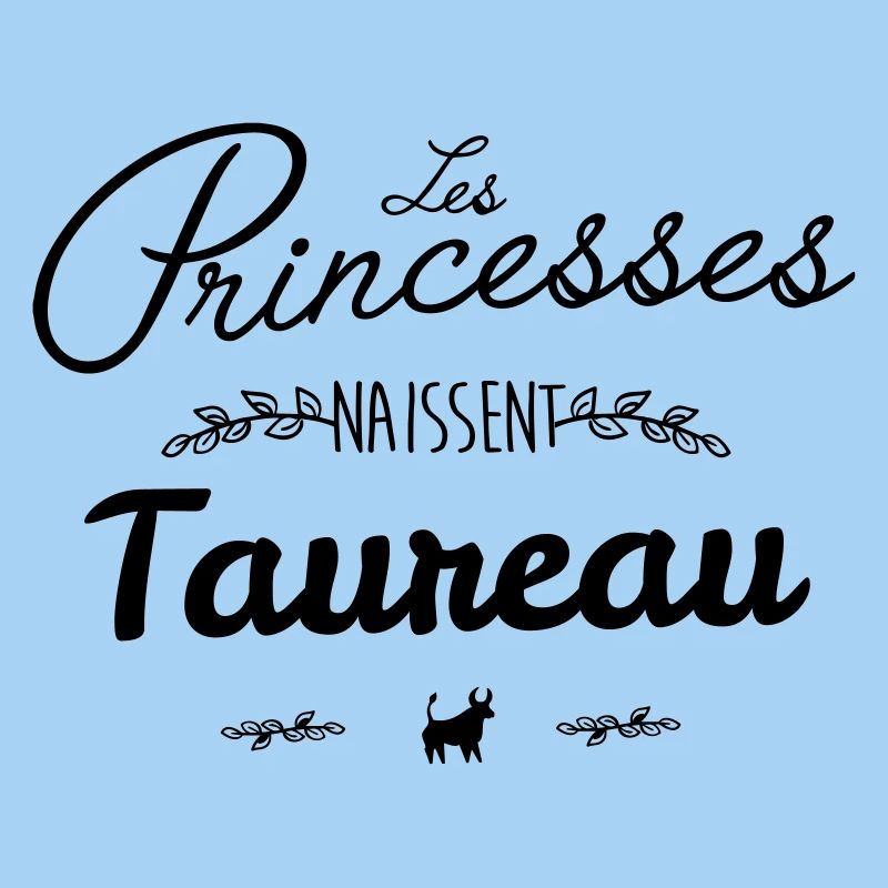 Les Princesse naissent taureau