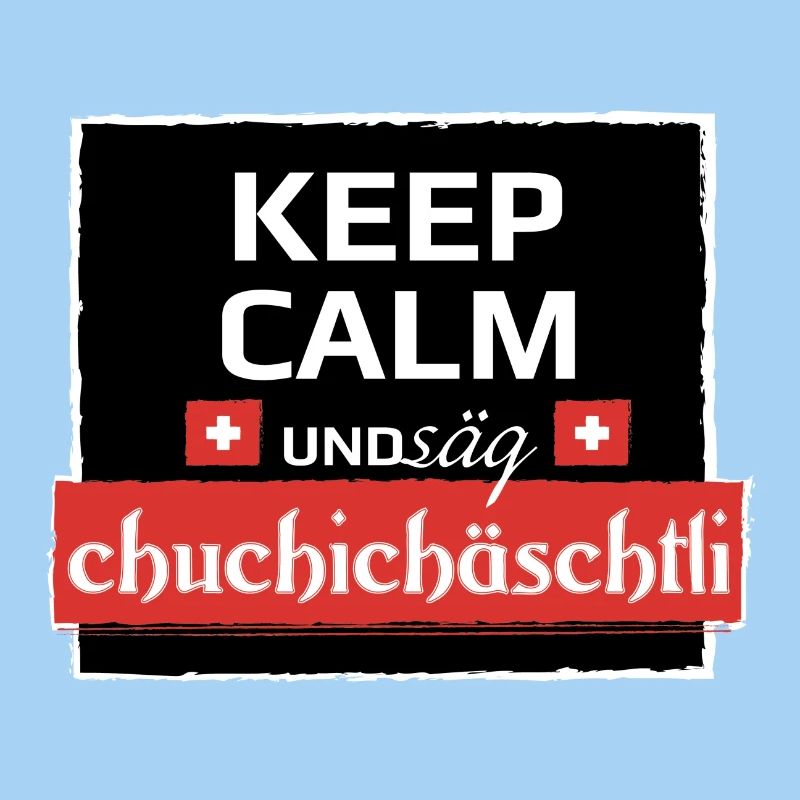 KeepCalm und Schweizerdeutsch