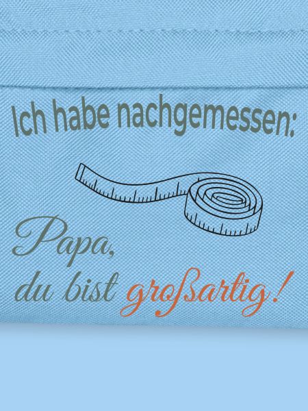 I measured – Dad, you're great!