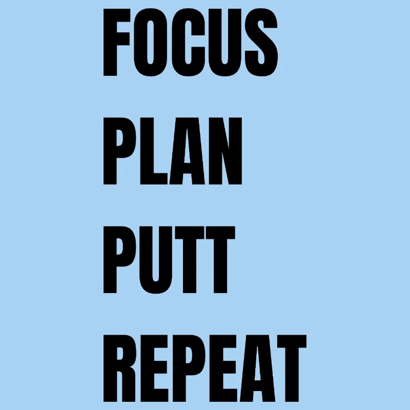 Golf Focus Plan Putt Repeat