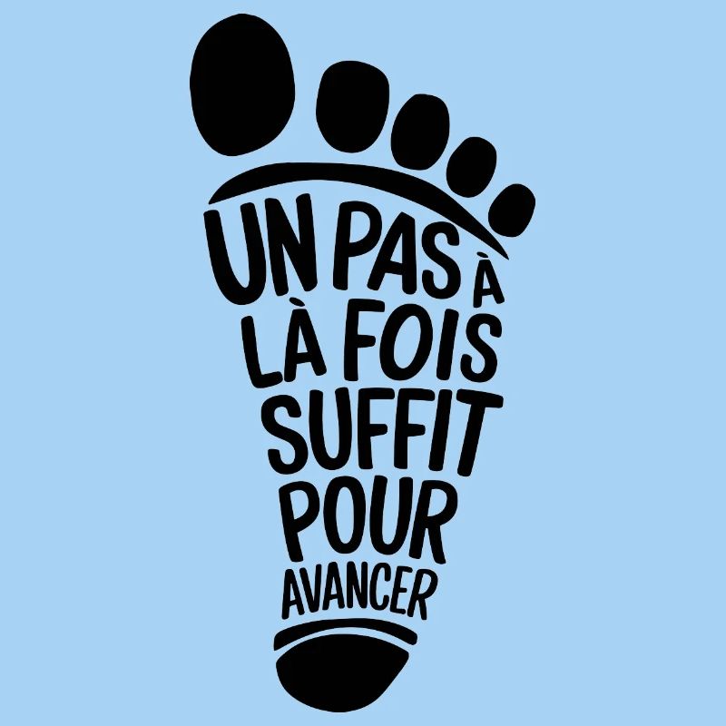 Un pas à la fois suffit pour avancer