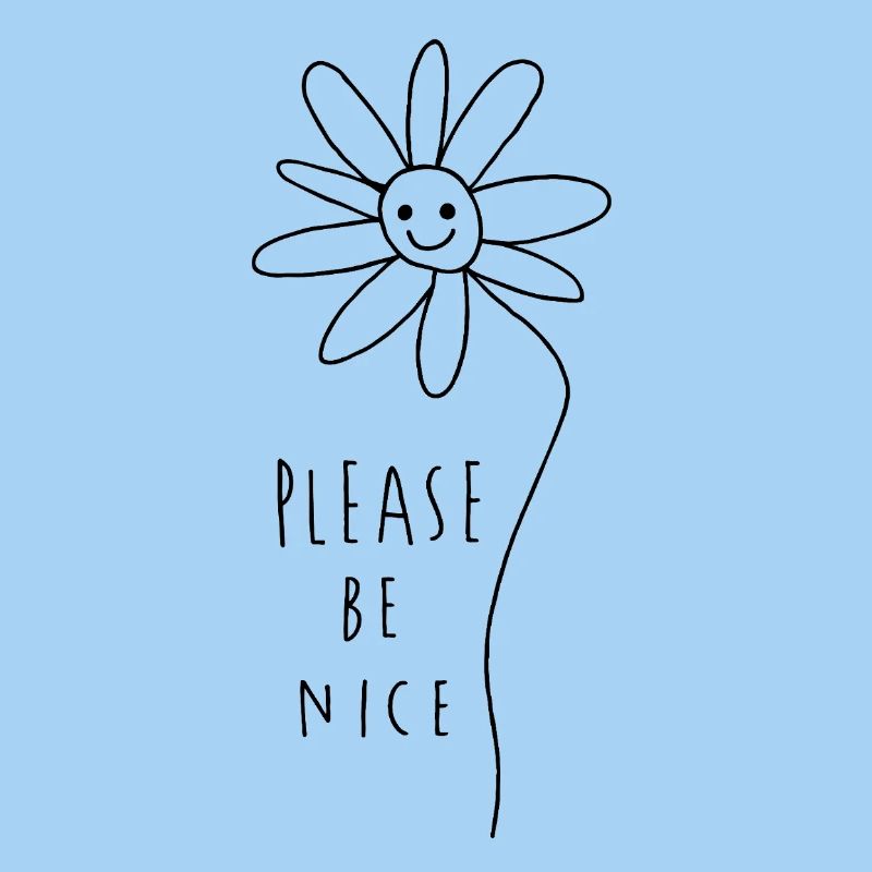 Please be nice – Freundliches Minimal Statement