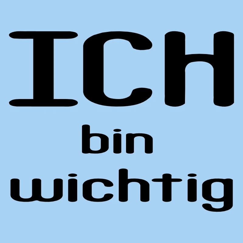ICH bin wichtig