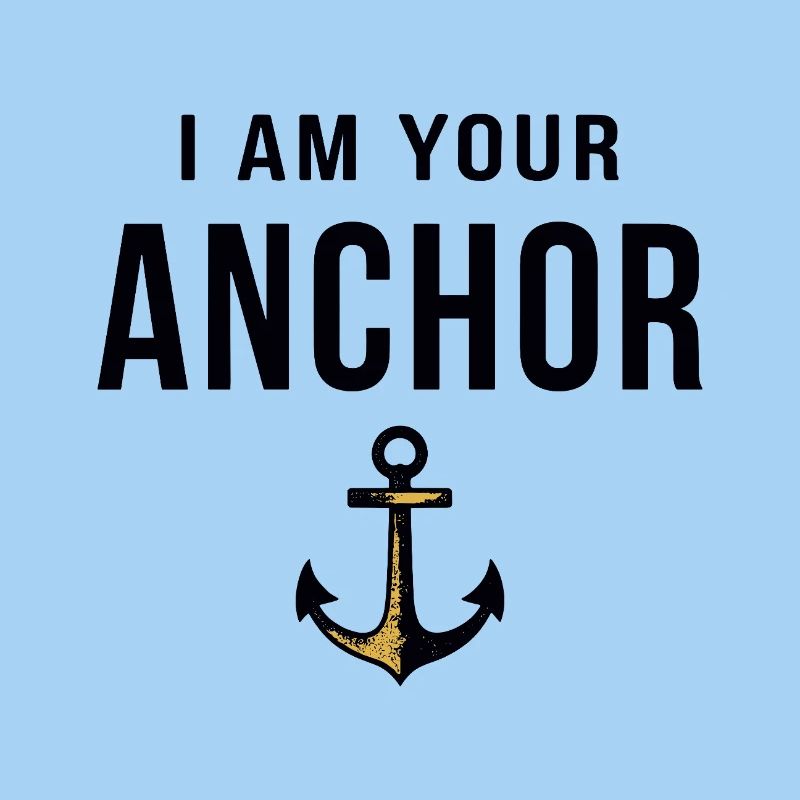 I am your Anchor Maritimes Statement mit Anker