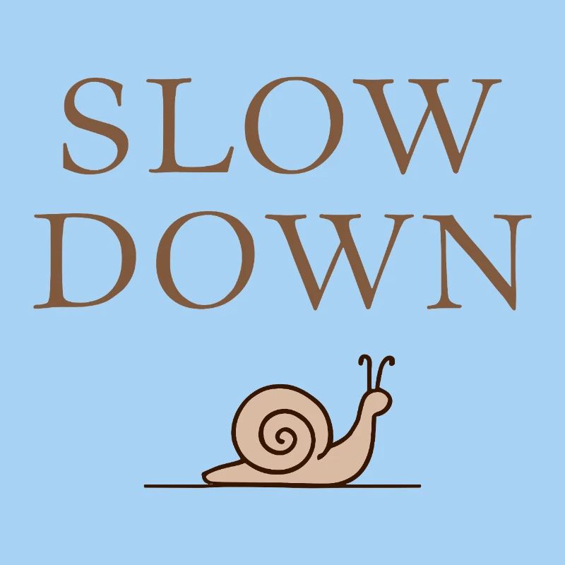 Slow Down Snail Deceleration Mindfulness