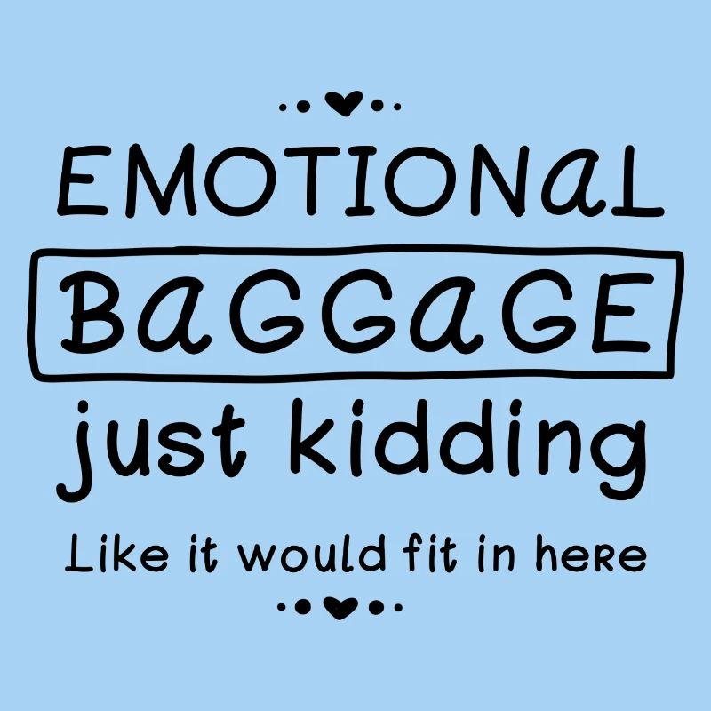 Emotional baggage