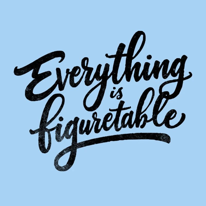 Everything is Figurtable
