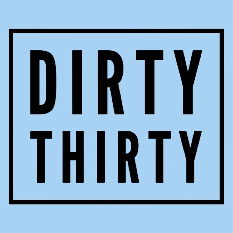 Dirty Thirty 30th Birthday