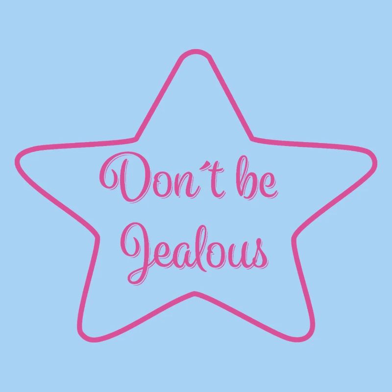Don´t be Jealous