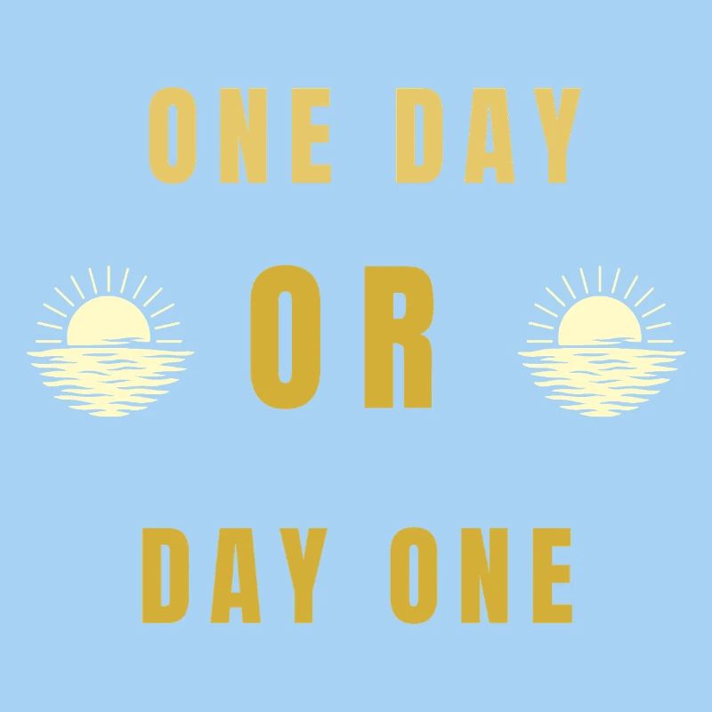 Ein Tag oder Tag Eins Motivations-Sonnenaufgangs-Zitat-Tee