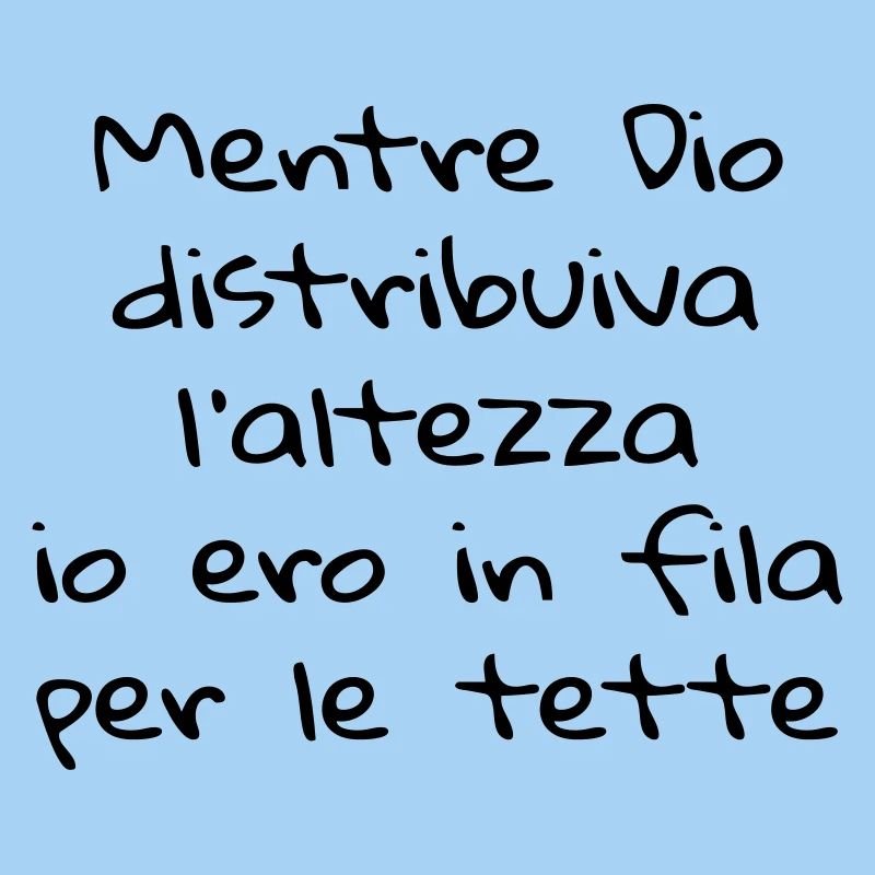 Mentre Dio distribuiva l'altezza...