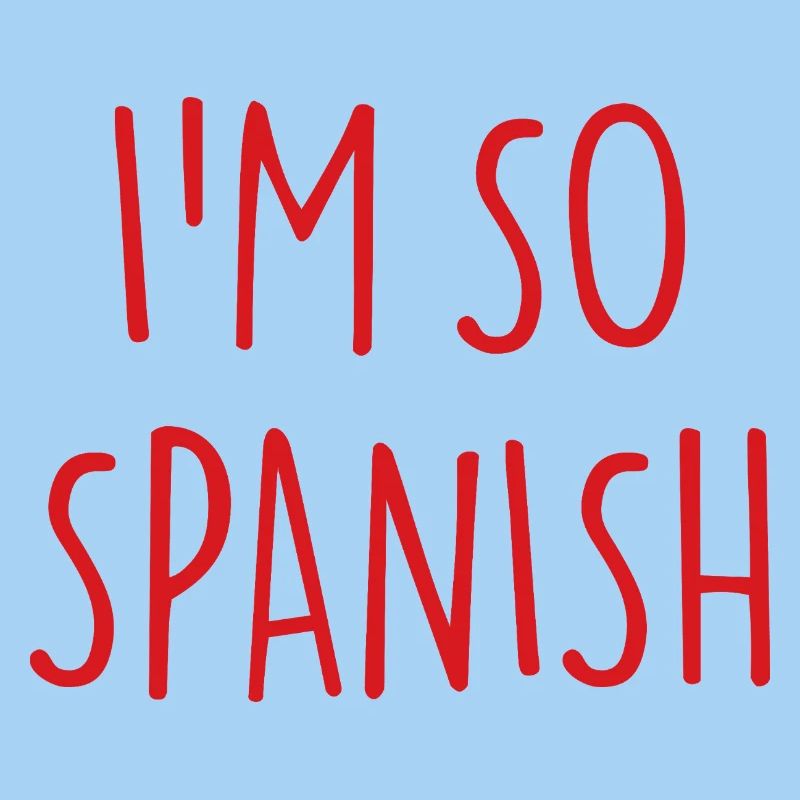 I'M SO SPANISH Spanisch Spanien
