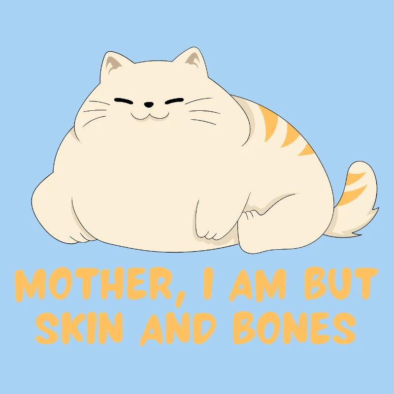 Mutter, ich bin nur Skin And Bones Katzendesign