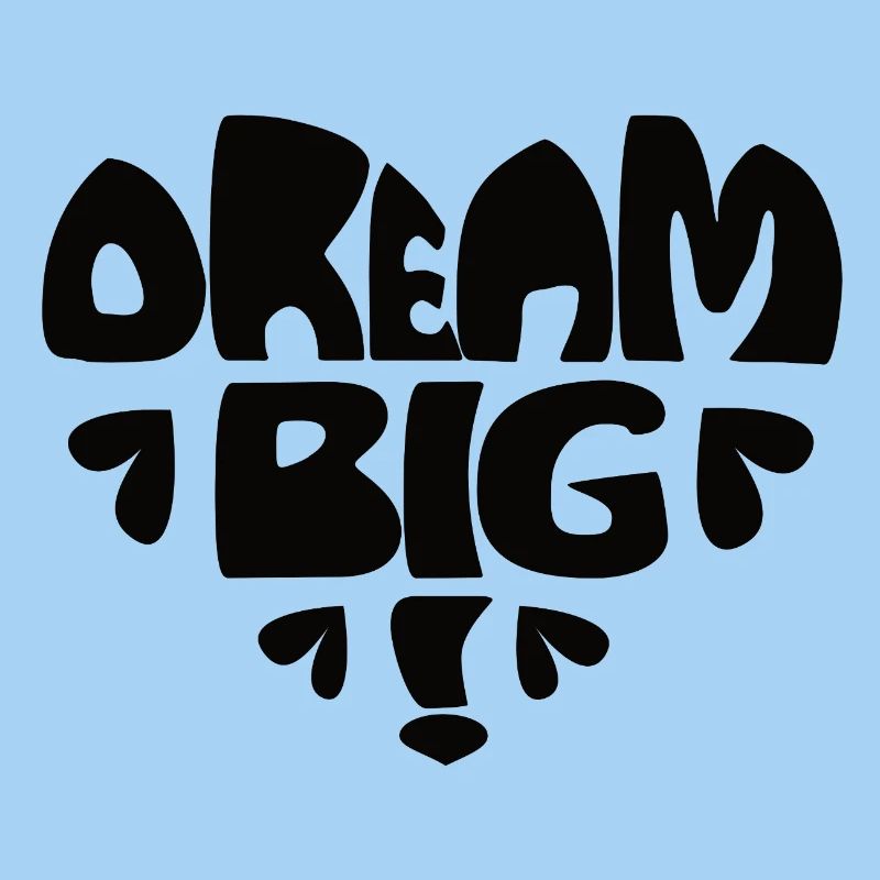 Dream Big! - black
