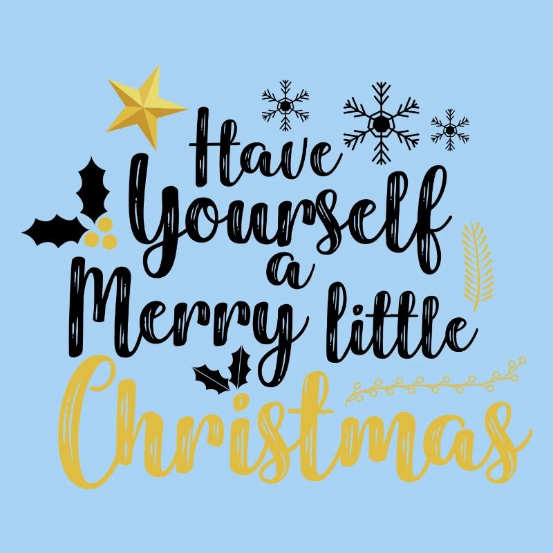 HAVE YOURSELF A MERRY LITTLE CHRISTMAS