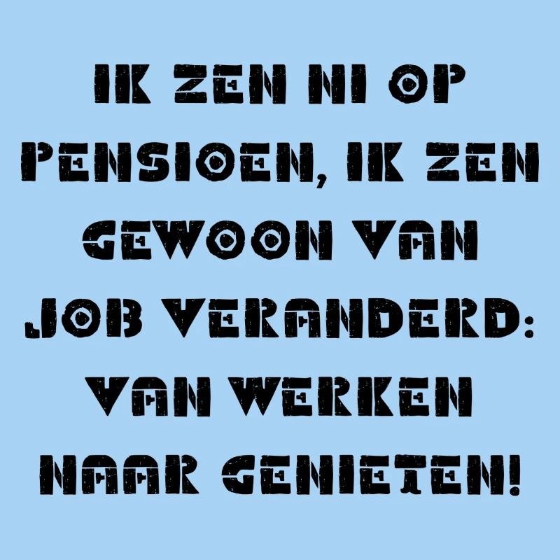 funny retirement sayings in the Antwerp dialect