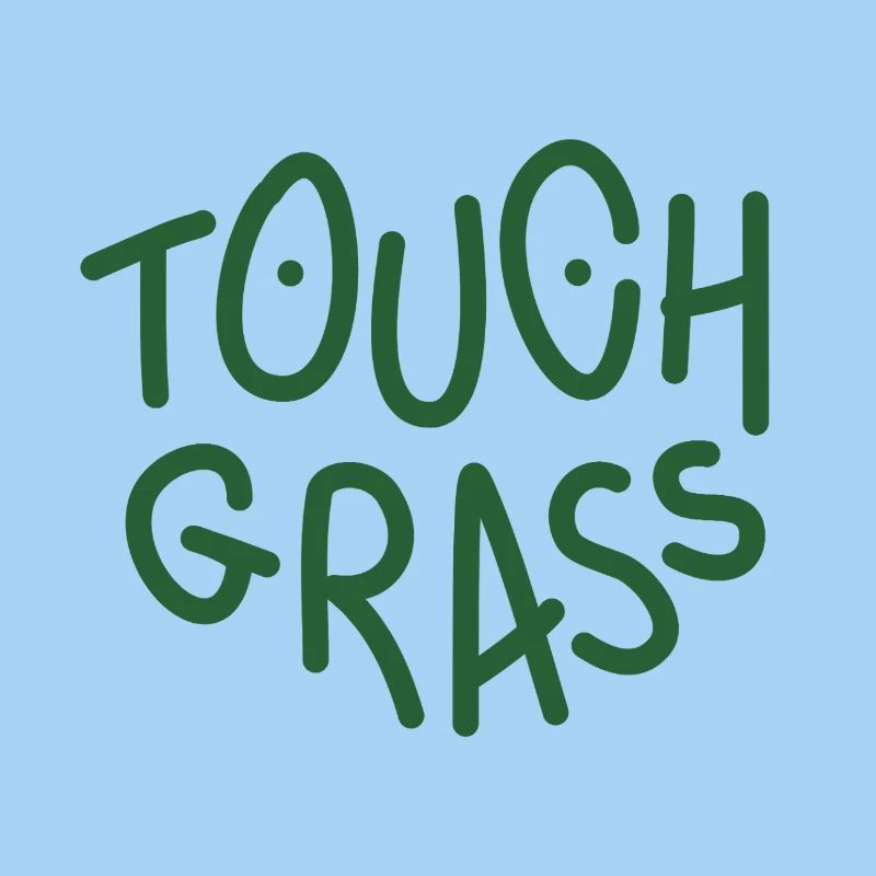 Touch grass