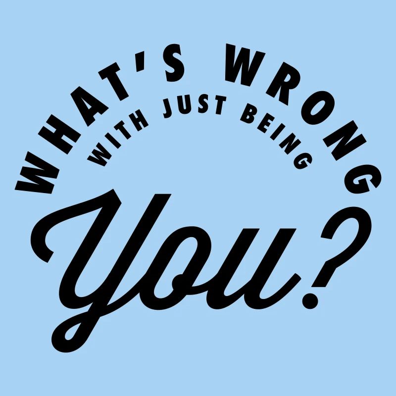 What’s Wrong With Being You - Self Love Script