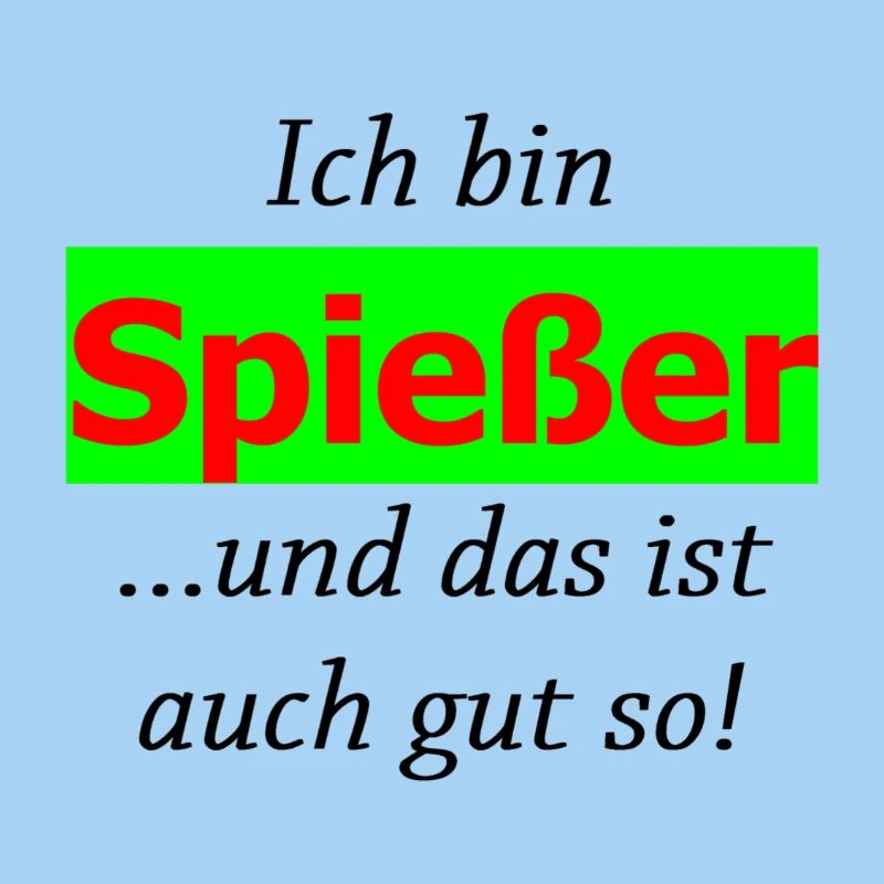 Ich bin Spießer...und das ist auch gut so!