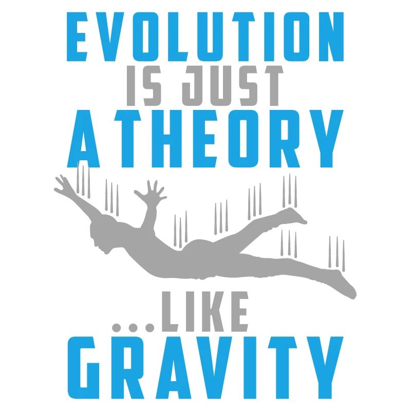 Evolution is a Theory like Gravity