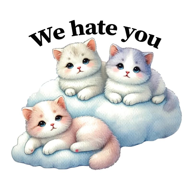 Three fluffy kittens "We hate you"