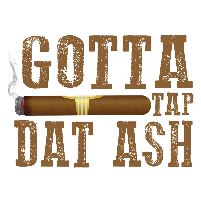 Gotta Tap Dat Dash Zigarrendesign