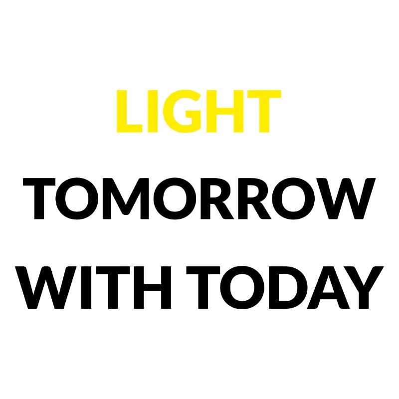 Light Tomorrow with Today