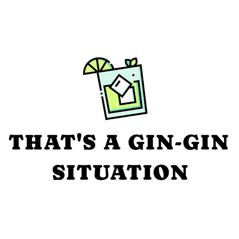 That's a Gin-Gin Situation Funny Cocktail