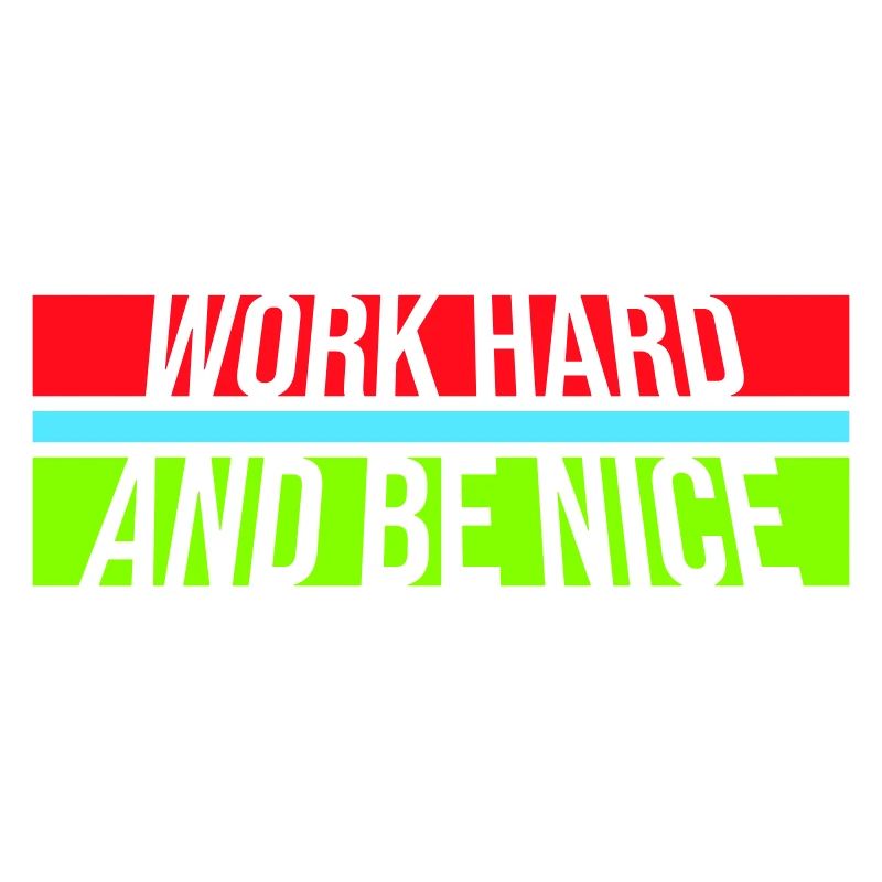 Work Hard Be Nice Motivation Positiver Geist Zitat