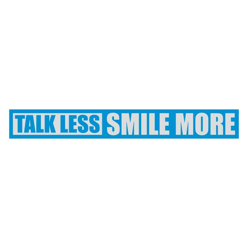 talk less smile more