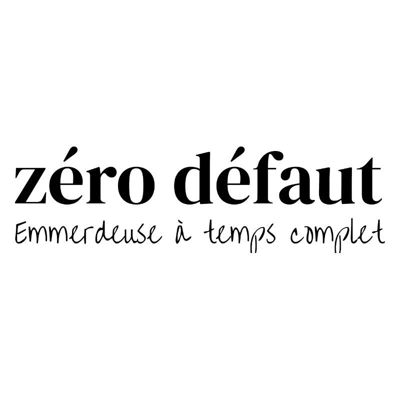 Zéro défaut, emmerdeuse à temps complet