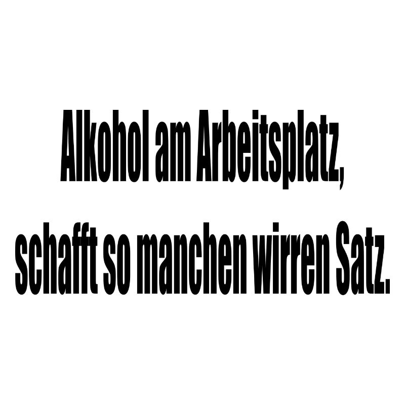 Alkohol am Arbeitsplatz schafft so manchen wirren