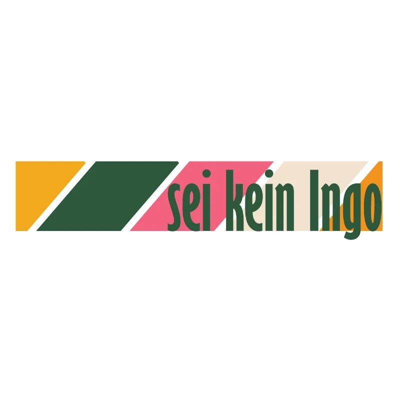Sei kein Ingo