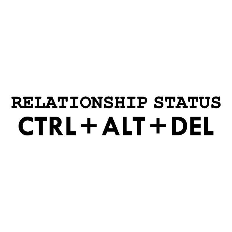 Relationship status CTRL ALT DELETE