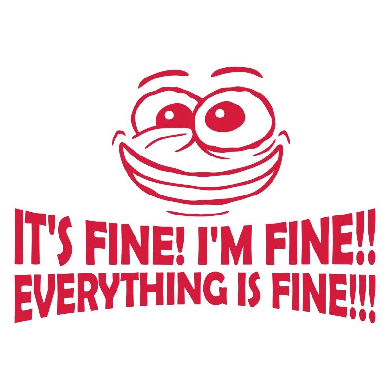everything is fine Zitat