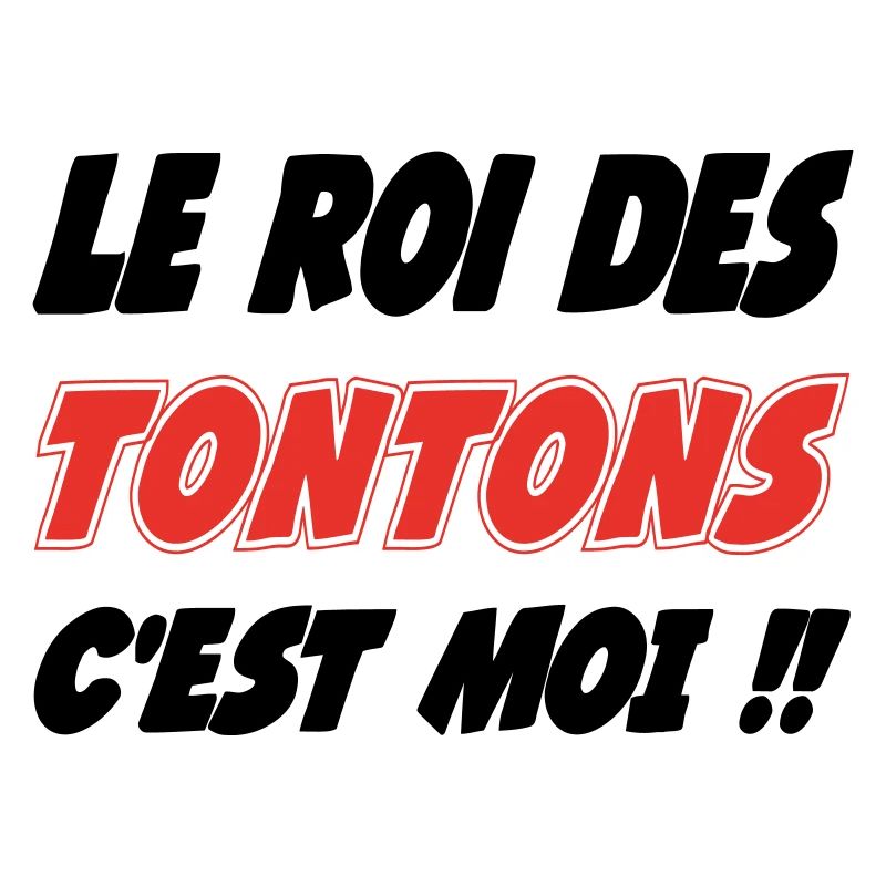 Le roi des TONTON c'est moi