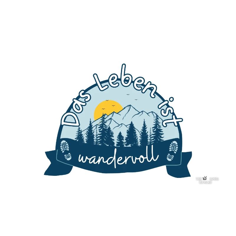 Das Leben ist wandervoll Wanderer & Bergsteiger