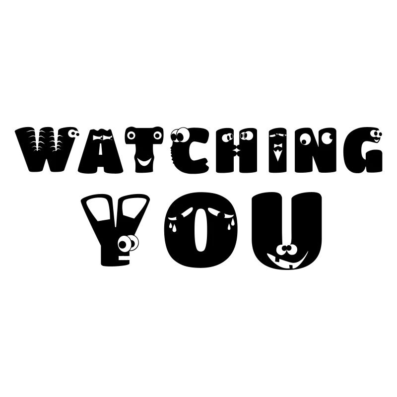 watching you