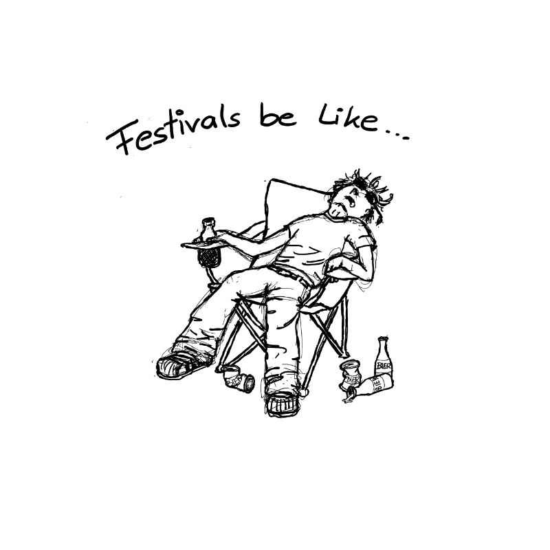 Festivals be like