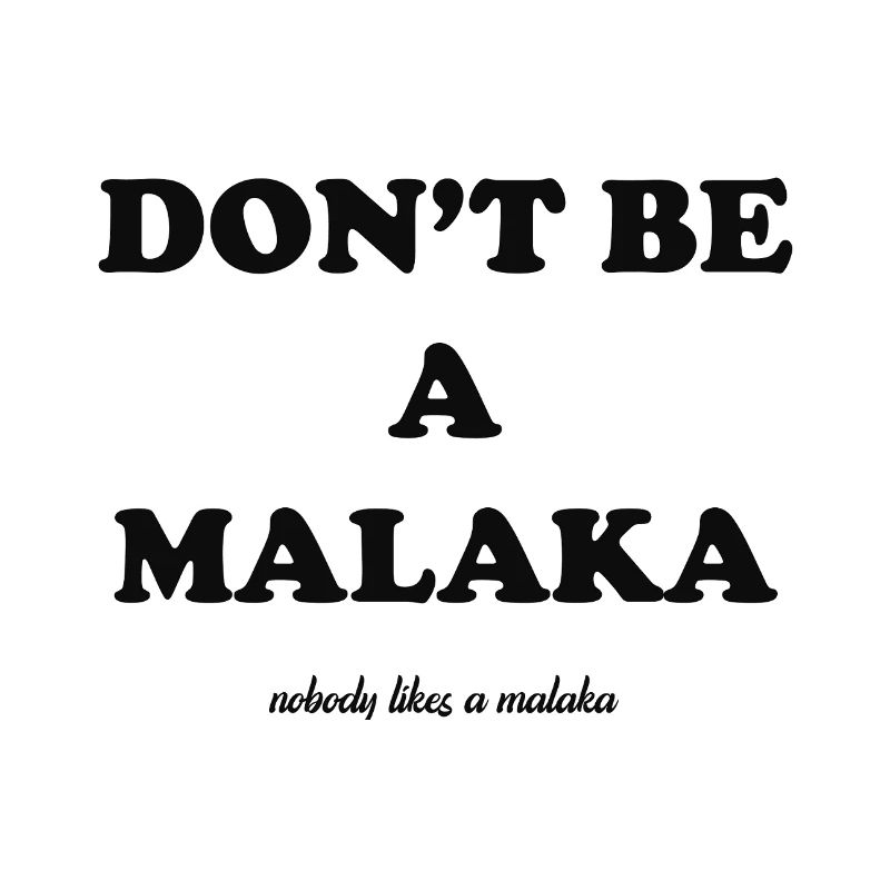 don't be a malaka