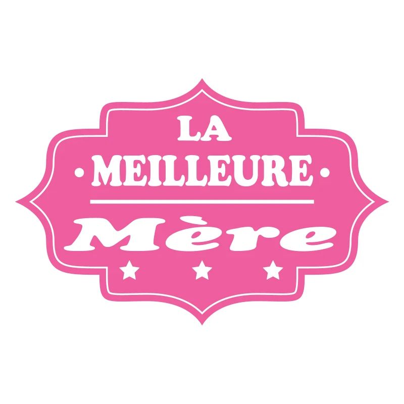 LA MEILLEURE Mère