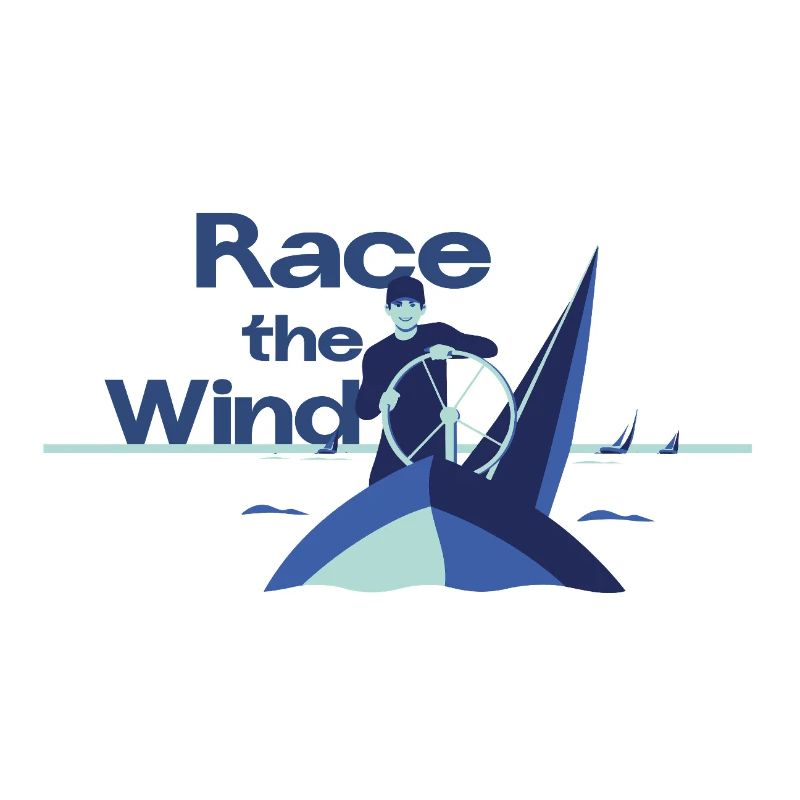 Race the Wind – Sailing Regatta Skipper Saying