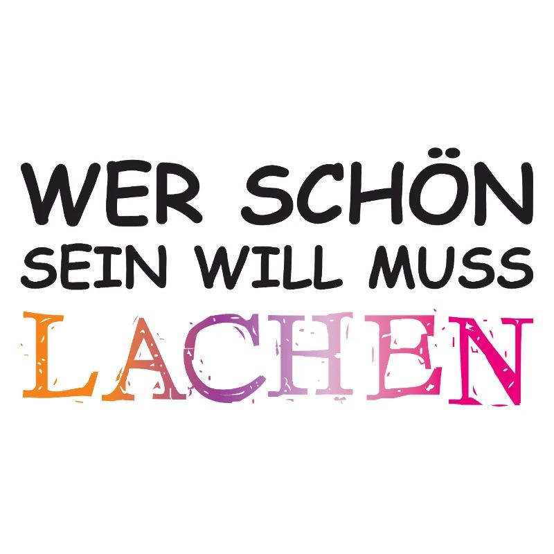 Wer schön sein will, muss lachen.