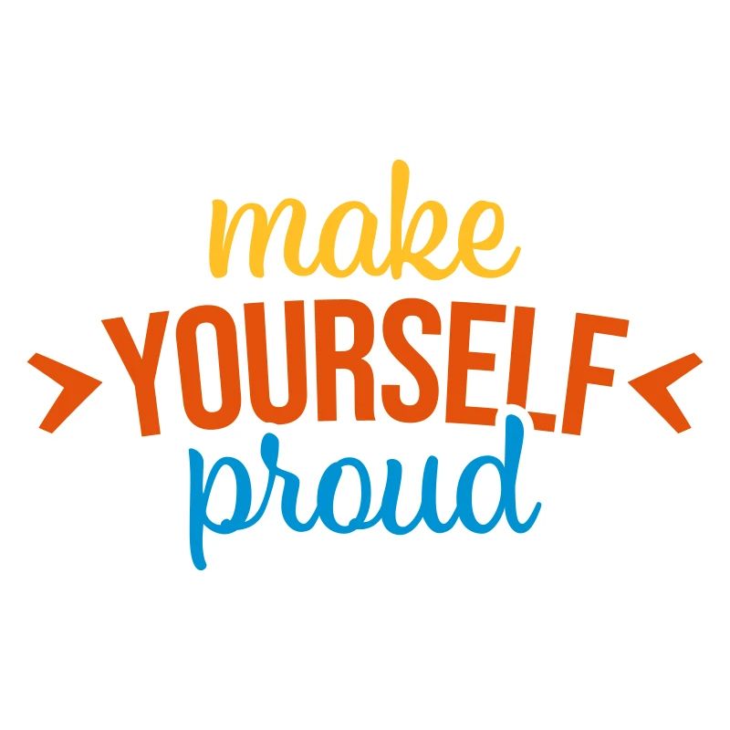 make yourself proud quote