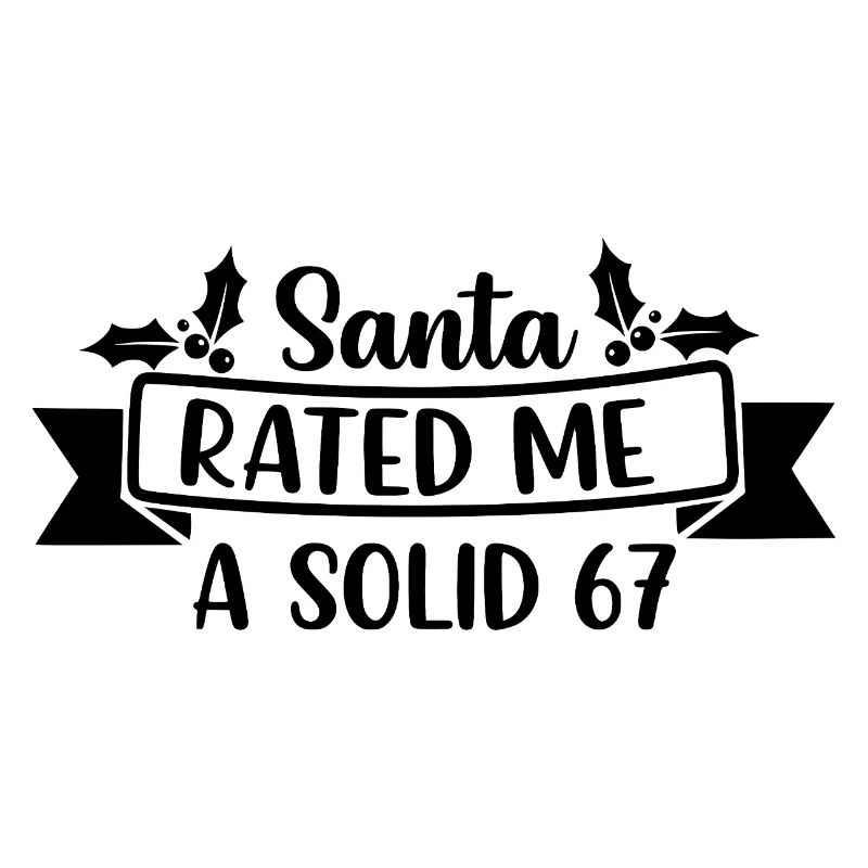 Santa Rated Me A Solid 67
